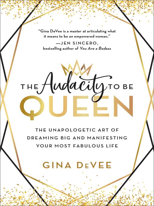 Title details for The Audacity to Be Queen by Gina DeVee - Available